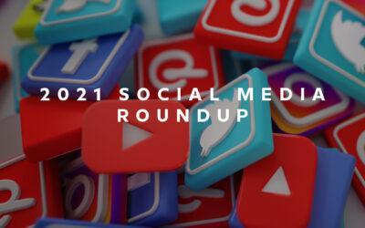 2021 Annual Social Media Round Up